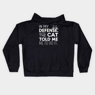 In My Defense Cat Told Me To Do It Funny Sarcastic Kids Hoodie